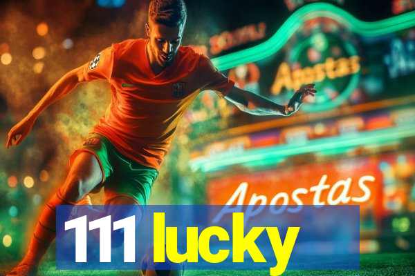 111 lucky